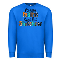 True Royal Because Mama Runs This Shitshow Premium Sweatshirt - CowCowDesign