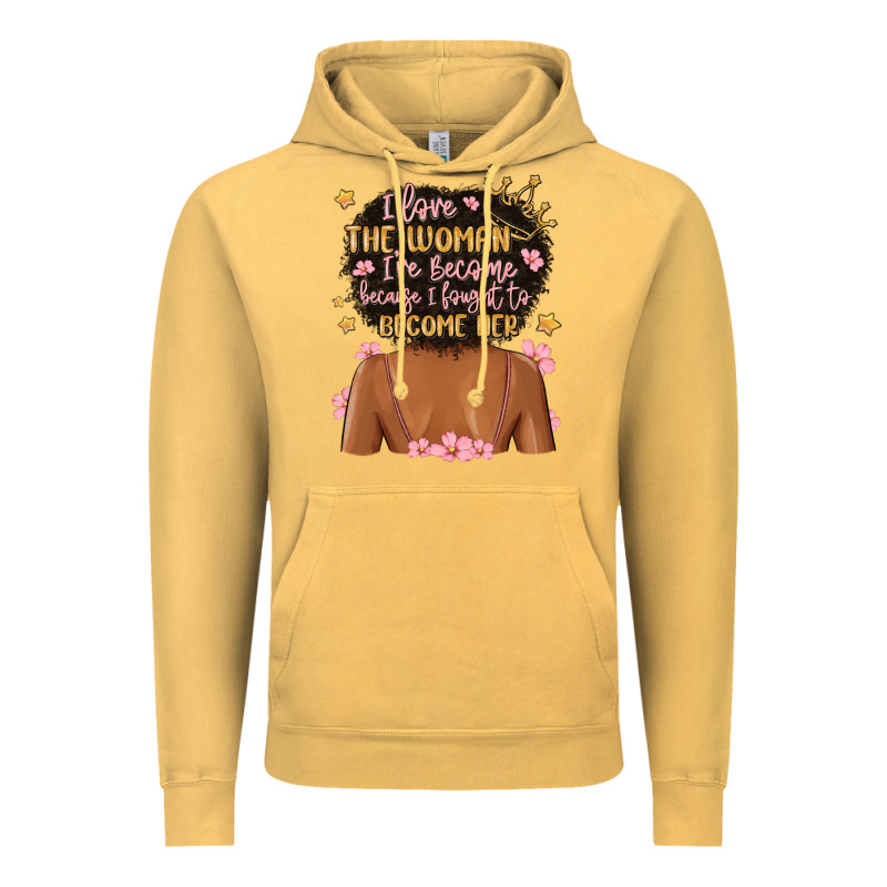 I Love The Woman I've Become Because I Fought To B Vintage Hoodie by MaliasSmallBusiness | Teevron