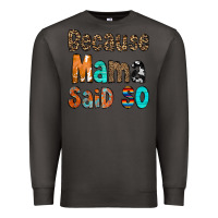 Smoke Because Mama Said So Premium Sweatshirt - CowCowDesign