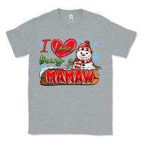 Heather Grey i love being a mamaw Classic Tee - MaliasSmallBusiness