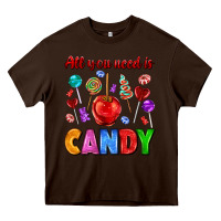 Chocolate Brown all you need is candy Heavy Core Tee - AdoDesignShop