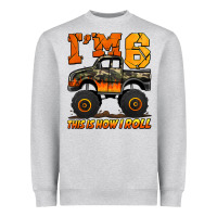 Heather Grey i'm six this is how i roll monster truck birthday Heavyweight Sweatshirt - Jasminsmagicworld