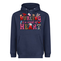 Nursing Is A Work Of Heart Heavyweight Hoodie | Teevron