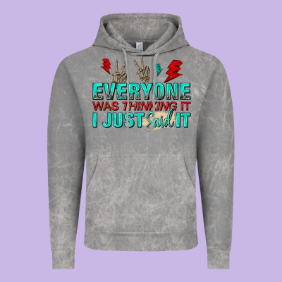Everyone Was Thinking It I Just Said Vintage Hoodie Designed By Nancycooperartshop