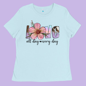 Love All Day Every Day Ladies Tee Designed By Artiststas