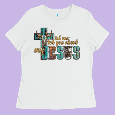 Let Me Tell You About My Jesus Ladies Tee Designed By Artiststas