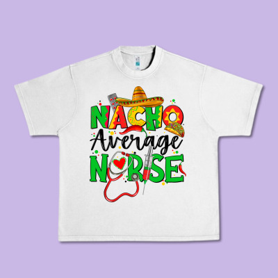 Nacho Average Nurse Urban Heavy Tee Designed By Jahusdesignshop