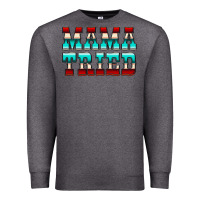 Charcoal Heather Mama Tried Serape Premium Sweatshirt - CowCowDesign