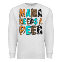 Oatmeal Heather Mama Needs a Beer Premium Sweatshirt - CowCowDesign