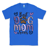 True Royal best dog mom ever Classic Tee - MaliasSmallBusiness
