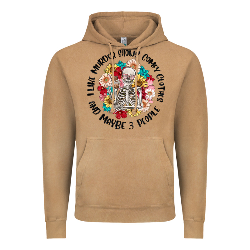 I Like Murder Shows Comfy Clothes And Like 3 Peopl Vintage Hoodie by MaliasSmallBusiness | Teevron