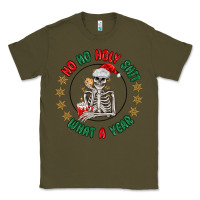 Army Green ho ho holly shit skeleton santa Classic Tee - MaliasSmallBusiness