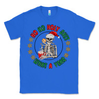 True Royal ho ho holly shit skeleton santa Classic Tee - MaliasSmallBusiness