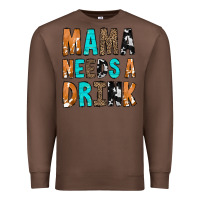 Chestnut Mama Needs a Drink Premium Sweatshirt - CowCowDesign