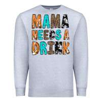 Heather Grey Mama Needs a Drink Premium Sweatshirt - CowCowDesign