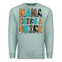 Seafoam Mama Needs a Drink Premium Sweatshirt - CowCowDesign