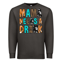 Smoke Mama Needs a Drink Premium Sweatshirt - CowCowDesign