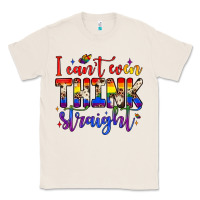 Natural i can't even think straight Classic Tee - JahusDesignShop