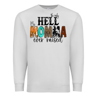 Dove Grey The Only Hell my Momma Ever Raised Premium Sweatshirt - CowCowDesign