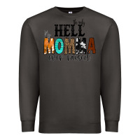 Smoke The Only Hell my Momma Ever Raised Premium Sweatshirt - CowCowDesign