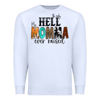 White The Only Hell my Momma Ever Raised Premium Sweatshirt - CowCowDesign