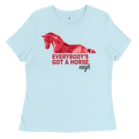 Baby Blue Everybody's Got A Horse Neigh Ladies Tee - Bettercallsaul