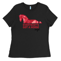 Black Everybody's Got A Horse Neigh Ladies Tee - Bettercallsaul
