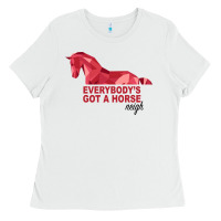 White Everybody's Got A Horse Neigh Ladies Tee - Bettercallsaul