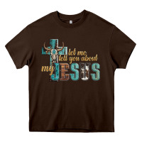 Chocolate Brown let me tell you about my jesus Heavy Core Tee - Artiststas