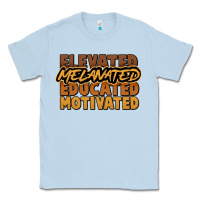 Dusty Blue elevated melanated educated motivated Classic Tee - NancyCooperArtShop