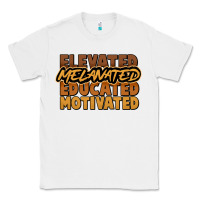 White elevated melanated educated motivated Classic Tee - NancyCooperArtShop
