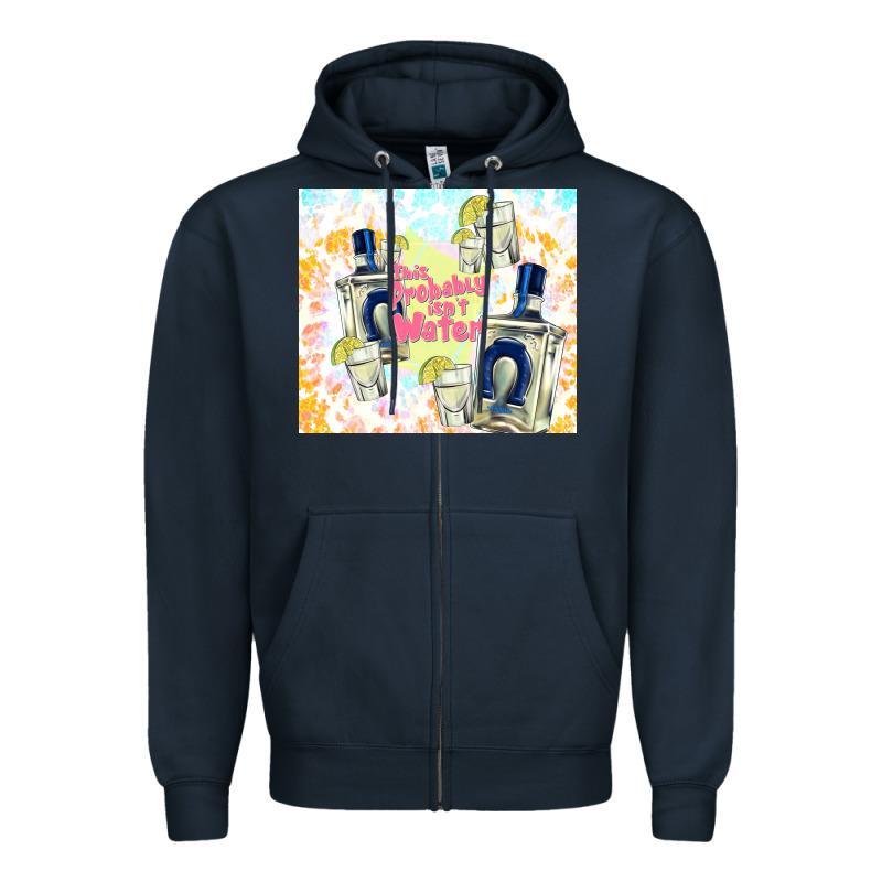 This Probably Isn't Water Zipper Hoodie by TumblerDesignByShophia | Teevron