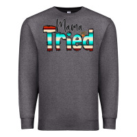 Charcoal Heather Mama Tried Premium Sweatshirt - CowCowDesign