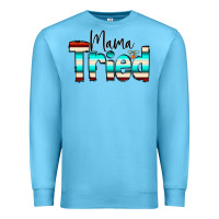 Ocean Blue Mama Tried Premium Sweatshirt - CowCowDesign