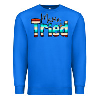 True Royal Mama Tried Premium Sweatshirt - CowCowDesign