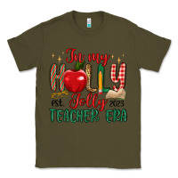 Army Green in my holly jolly teacher era Classic Tee - MaliasSmallBusiness