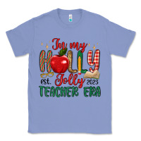 Colony Blue in my holly jolly teacher era Classic Tee - MaliasSmallBusiness