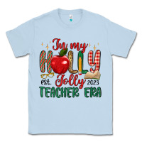 Dusty Blue in my holly jolly teacher era Classic Tee - MaliasSmallBusiness