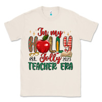 Natural in my holly jolly teacher era Classic Tee - MaliasSmallBusiness