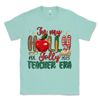 Seafoam in my holly jolly teacher era Classic Tee - MaliasSmallBusiness