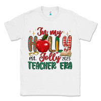White in my holly jolly teacher era Classic Tee - MaliasSmallBusiness