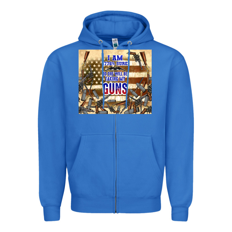 No One Will Be Taking My Guns Zipper Hoodie by TumblerDesignByShophia | Teevron