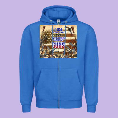 No One Will Be Taking My Guns Zipper Hoodie Designed By Tumblerdesignbyshophia