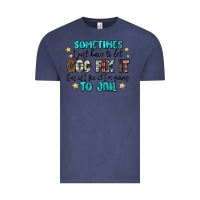 Vintage Denim sometimes i just have to let god fix it cus if i f Vintage Tee - MaliasSmallBusiness