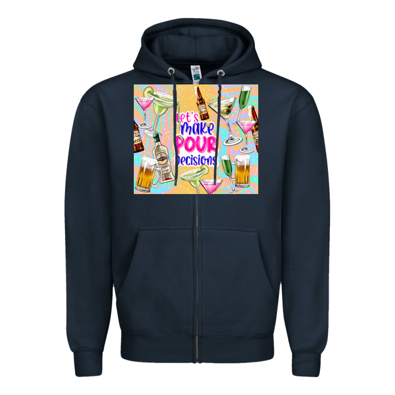 Let's Make Pour Decisions Zipper Hoodie by TumblerDesignByShophia | Teevron