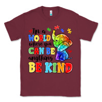 Burgundy in a world where you can be anything be kind Classic Tee - MaliasSmallBusiness