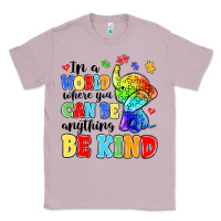 Lilac in a world where you can be anything be kind Classic Tee - MaliasSmallBusiness