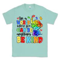 Seafoam in a world where you can be anything be kind Classic Tee - MaliasSmallBusiness