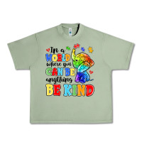 Oil Green in a world where you can be anything be kind Urban Heavy Tee - MaliasSmallBusiness
