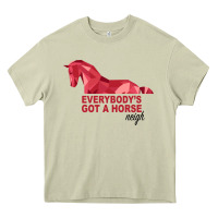 Everybody's Got A Horse Neigh Heavy Core Tee | Teevron